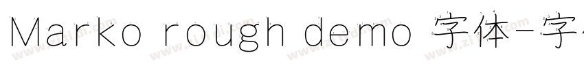 Marko rough demo 字体字体转换